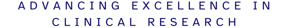 Banner saying 'Advancing Excellence in Clinical Research'
